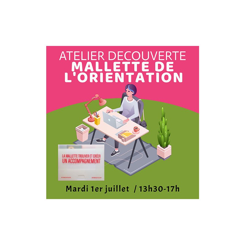 Atelier mallette de l'orientation 1er juillet 2025