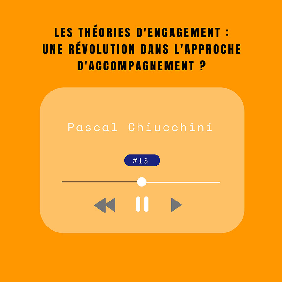 Les théories d'engagement : une révolution dans l'approche d'accompagnement ?