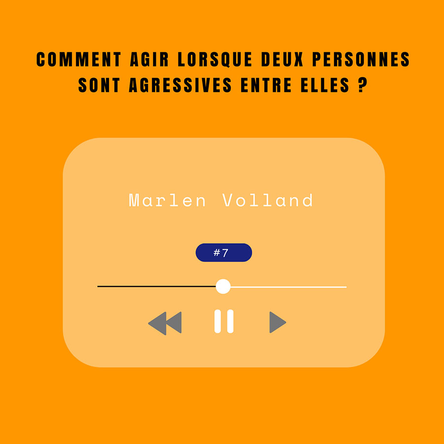 comment agir lorsque 2 personnes sont agressives entre elles